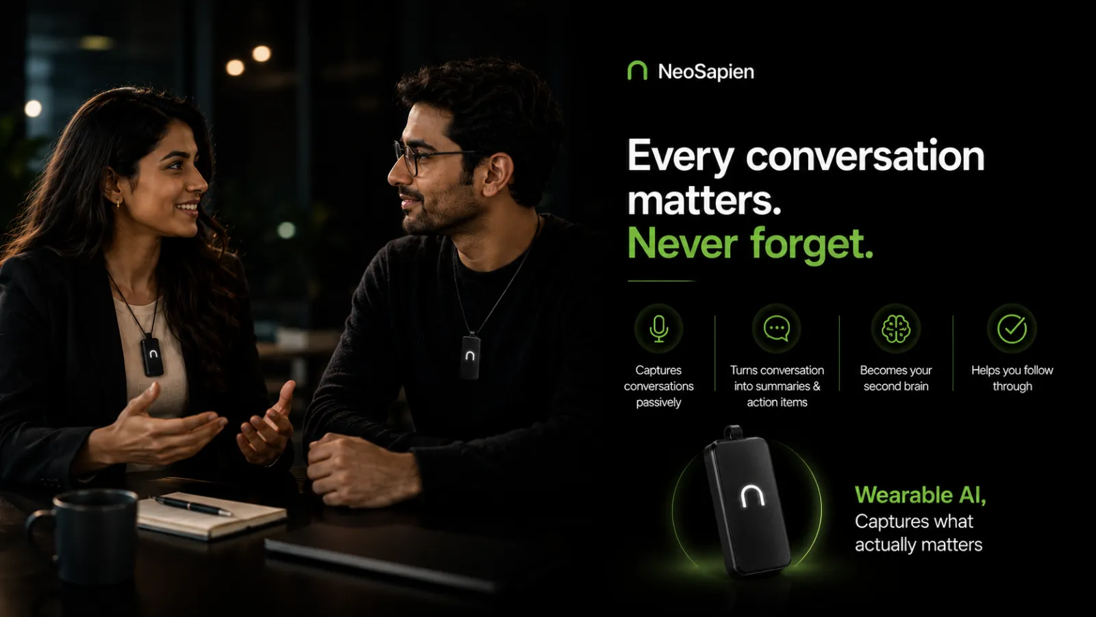 Two colleagues talking across a desk in a dark office, each wearing a Neo 1 pendant, beside the line "Every conversation matters. Never forget."